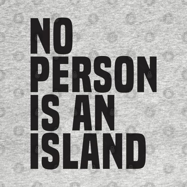 No Person Is An Island (2) - Wisdom Quote by Vector-Artist